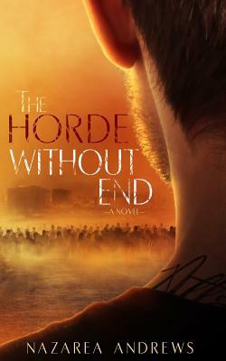 The Horde Without End by Nazarea Andrews