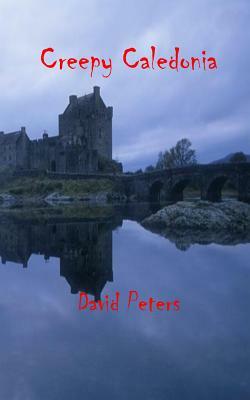 Creepy Caledonia by David Peters