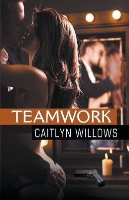 Teamwork by Caitlyn Willows