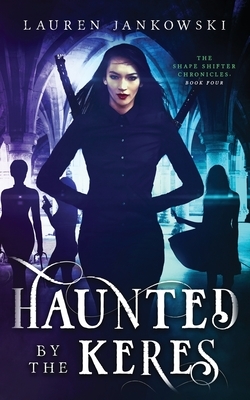Haunted by the Keres by Lauren Jankowski