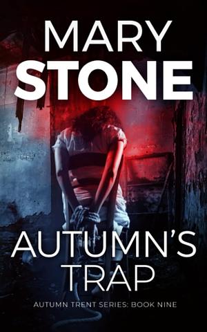 Autumn's Trap by Mary Stone