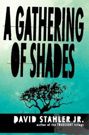 A Gathering of Shades by David Stahler Jr.