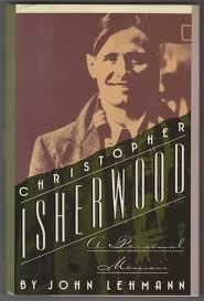 Christopher Isherwood: A Personal Memoir by John Lehmann
