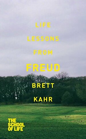 Life Lessons From Freud by Brett Kahr