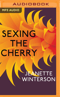 Sexing the Cherry by Jeanette Winterson