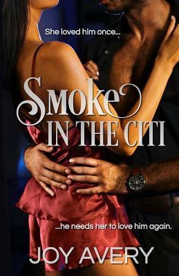 Smoke In The Citi by Joy Avery