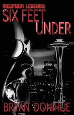 Six Feet Under by Bryan Donihue