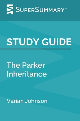 Study Guide: The Parker Inheritance by Varian Johnson (SuperSummary) by SuperSummary