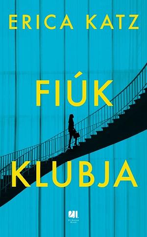 Fiúk klubja by Erica Katz