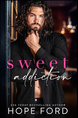Sweet Addiction  by Hope Ford