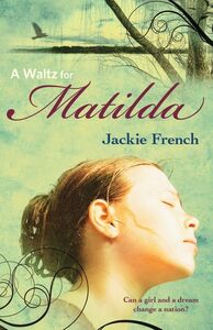 A Waltz for Matilda by Jackie French