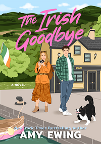 The Irish Goodbye by Amy Ewing