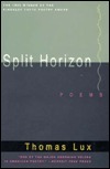 Split Horizon: Poems by Thomas Lux