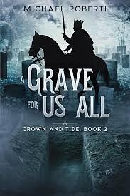 A Grave for Us All by Michael Roberti