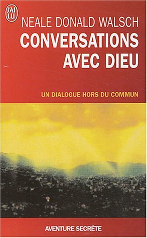 Conversations avec Dieu: Un Dialogue hors du Commun by Neale Donald Walsch