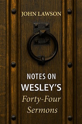 Notes on Wesley's Forty-Four Sermons by John Lawson