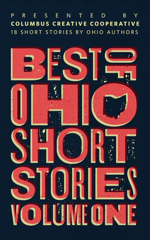 Best of Ohio Short Stories: Volume 1 by Brad Pauquette