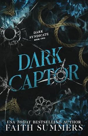 Dark Captor: Special Edition by Khardine Gray, Faith Summers, Faith Summers