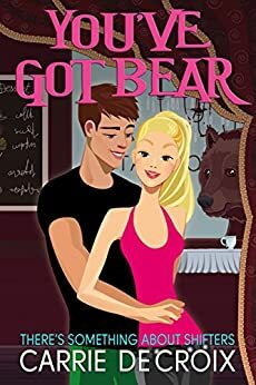 You've Got Bear by Carrie de Croix