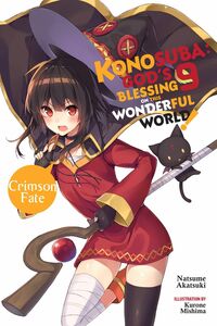 Konosuba: God's Blessing on This Wonderful World!, Vol. 9: Crimson Fate by Natsume Akatsuki