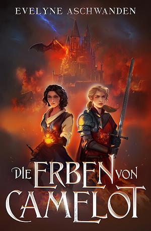 Die Erben von Camelot by Evelyne Aschwanden