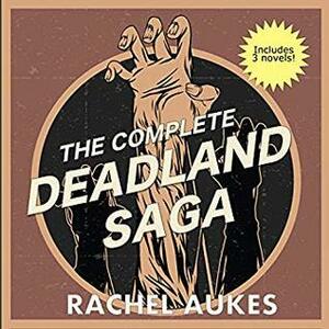 The Complete Deadland Saga by Hollie Jackson, Rachel Aukes