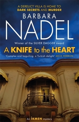 A Knife to the Heart (Ikmen Mystery 21) by Barbara Nadel