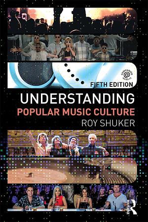 Understanding Popular Music Culture by Roy Shuker