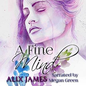 A Fine Mind: A Pride and Prejudice Novella by Nicole Clarkston, Alix James