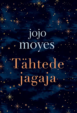 Tähtede jagaja by Jojo Moyes