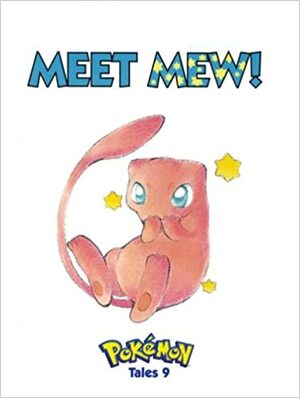 Pokemon Tales: Meet Mew!: Meet Mew! by Kagemaru Himeno, Akihito Toda