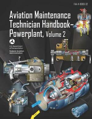 Aviation Maintenance Technician Handbook-Powerplant Volume 2: Faa-H-8083-32 by Federal Aviation Administration