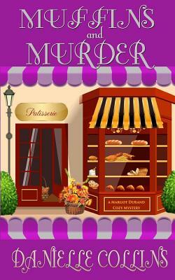 Muffins and Murder by Danielle Collins