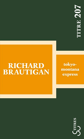 Tokyo-Montana express by Richard Brautigan