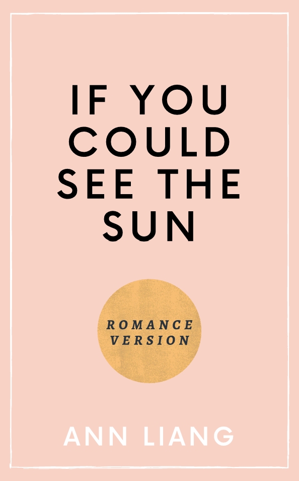 If You Could See the Sun Romance Version (Bonus Chapters) by Ann Liang The StoryGraph