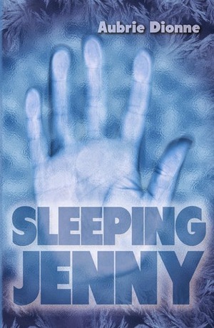 Sleeping Jenny by Aubrie Dionne