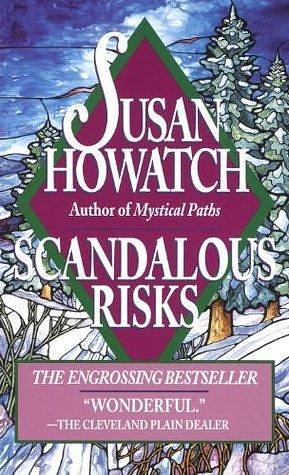 Scandalous Risks: A Novel by Susan Howatch, Susan Howatch