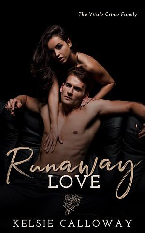 Runaway Love by Kelsie Calloway, Kelsie Calloway