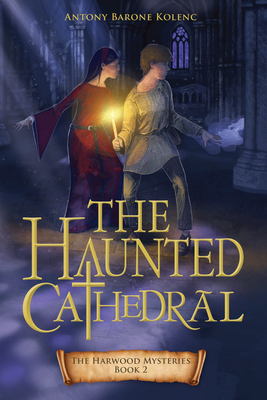 The Haunted Cathedral, Volume 2 by Antony Barone Kolenc