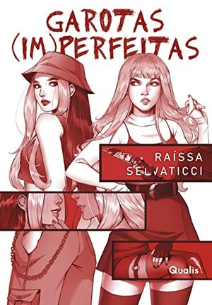 Garotas (im)perfeitas by Raíssa Selvaticci