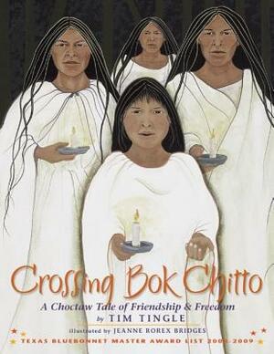 Crossing Bok Chitto: A Choctaw Tale of Friendship & Freedom by Tim Tingle