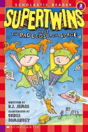 Supertwins Meet the Bad Dogs from Space by Brian James, B.J. James, Chris L. Demarest