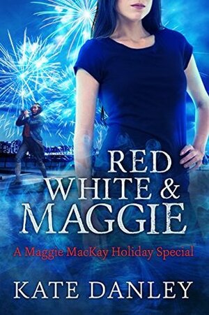 Red, White, and Maggie by Kate Danley