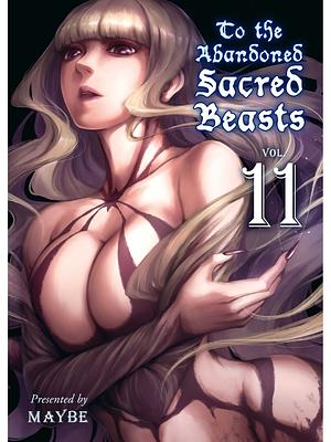 To the Abandoned Sacred Beasts Volume 11 by Maybe