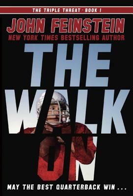 The Walk on (the Triple Threat, 1) by John Feinstein