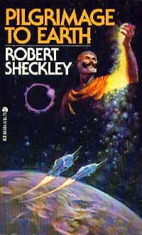 Pilgrimage to Earth by Robert Sheckley