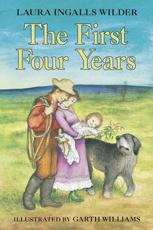 The First Four Years by Laura Ingalls Wilder