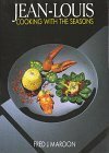 Jean-Louis: Cooking with the Seasons by Fred J. Maroon, Jean-Louis Palladin