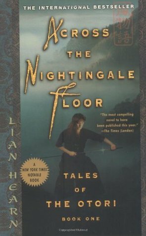 Across the Nightingale Floor by Lian Hearn