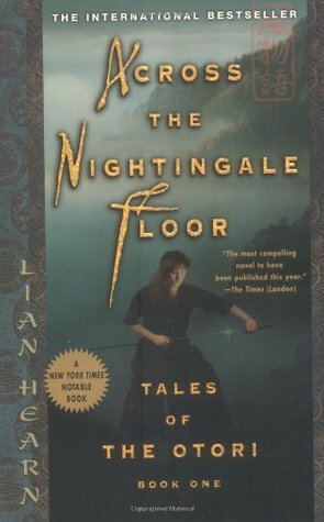 Across the Nightingale Floor by Lian Hearn